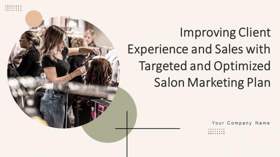 Improving The Client Experience And Sales With Targeted And Optimized Salon Marketing Plan Strategy CD V