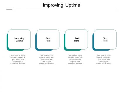 Improving uptime ppt powerpoint presentation summary guidelines cpb