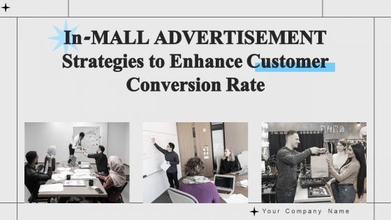 In Mall Advertisement Strategies To Enhance Customer Conversion Rate Complete Deck MKT CD V