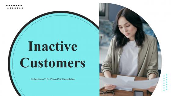 Inactive Customers Powerpoint Ppt Template Bundles