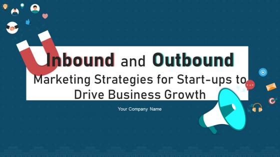 Inbound And Outbound Marketing Strategies For Start Ups To Drive Business Growth Slidemaster Deck