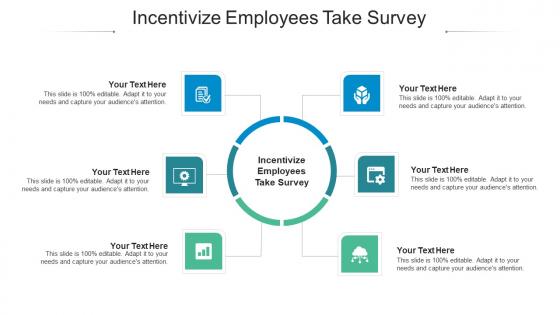 Incentivize Employees Take Survey Ppt Powerpoint Presentation Pictures Master Slide Cpb