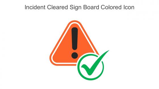 Incident Cleared Sign Board Colored Icon In Powerpoint Pptx Png And Editable Eps Format