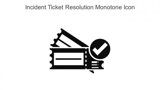 Incident Ticket Resolution Monotone Icon In Powerpoint Pptx Png And Editable Eps Format
