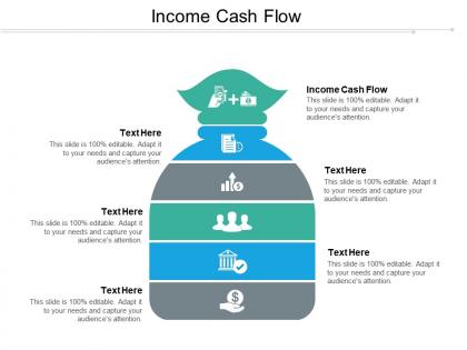 Income cash flow ppt powerpoint presentation icon slide download cpb