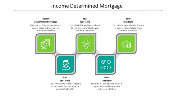 Income determined mortgage ppt powerpoint presentation professional gallery cpb