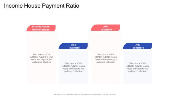 Income House Payment Ratio In Powerpoint And Google Slides Cpb