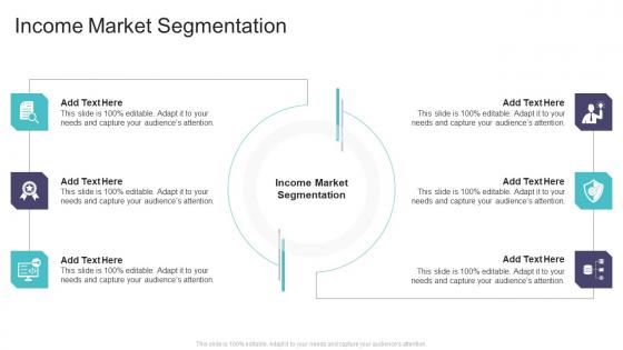 Income Market Segmentation In Powerpoint And Google Slides Cpb
