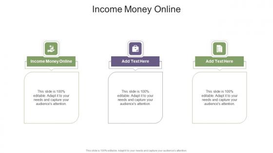 Income Money Online In Powerpoint And Google Slides Cpb