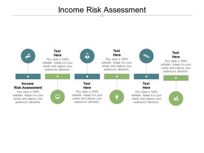 Income risk assessment ppt powerpoint presentation slides infographics cpb