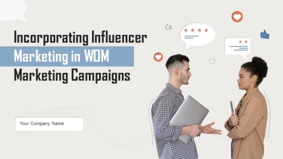 Incorporating Influencer Marketing In WOM Marketing Campaigns Powerpoint Presentation Slides MKT CD V