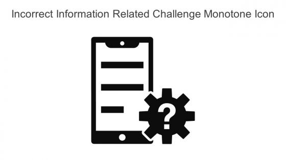 Incorrect Information Related Challenge Monotone Icon In Powerpoint Pptx Png And Editable Eps Format