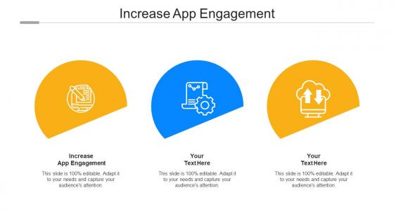 Increase App Engagement Ppt Powerpoint Presentation Infographic Template Example Topics Cpb