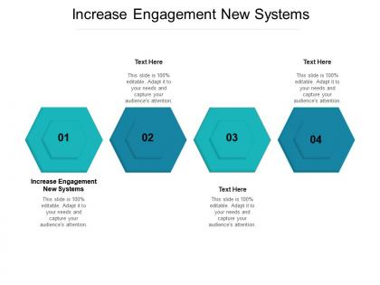 Increase engagement new systems ppt powerpoint presentation show cpb
