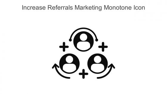 Increase Referrals Marketing Monotone Icon In Powerpoint Pptx Png And Editable Eps Format
