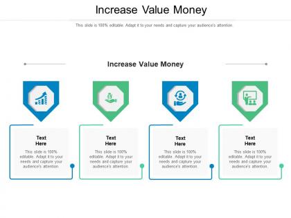 Increase value money ppt powerpoint presentation pictures graphics tutorials cpb