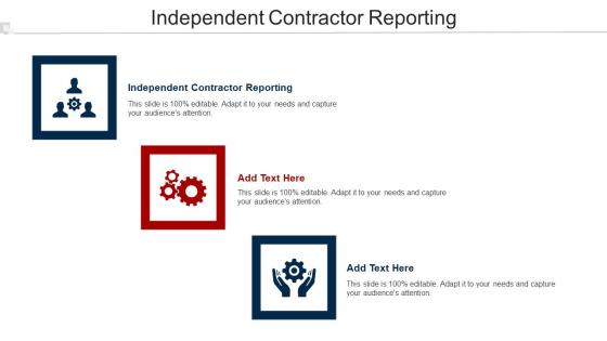 Independent Contractor Reporting Ppt Powerpoint Presentation Infographic Template Mockup Cpb