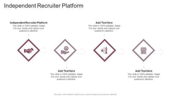Independent Recruiter Platform In Powerpoint And Google Slides Cpb