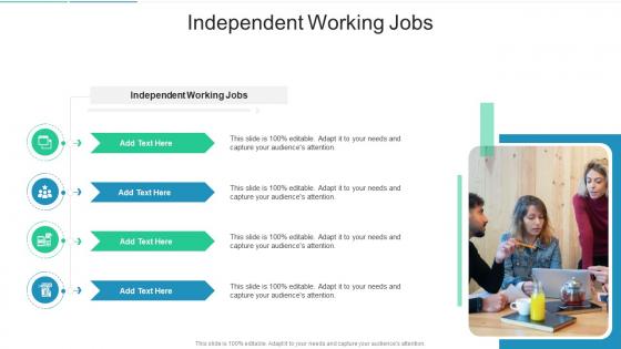 Independent Working Jobs In Powerpoint And Google Slides Cpb