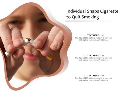 Individual snaps cigarette to quit smoking