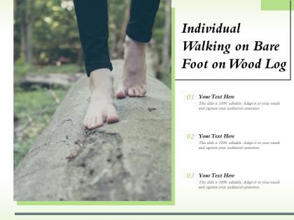 Individual walking on bare foot on wood log