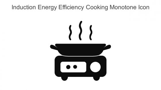 Induction Energy Efficiency Cooking Monotone Icon In Powerpoint Pptx Png And Editable Eps Format