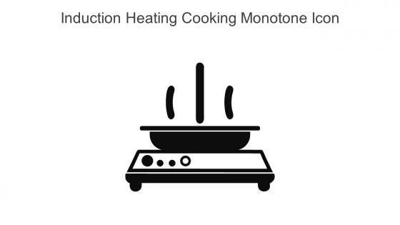 Induction Heating Cooking Monotone Icon In Powerpoint Pptx Png And Editable Eps Format