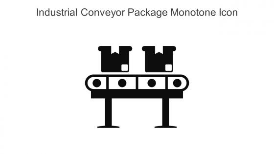 Industrial Conveyor Package Monotone Icon In Powerpoint Pptx Png And Editable Eps Format