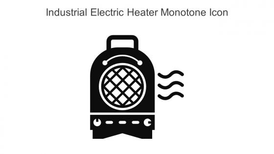 Industrial Electric Heater Monotone Icon In Powerpoint Pptx Png And Editable Eps Format