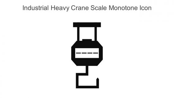 Industrial Heavy Crane Scale Monotone Icon In Powerpoint Pptx Png And Editable Eps Format