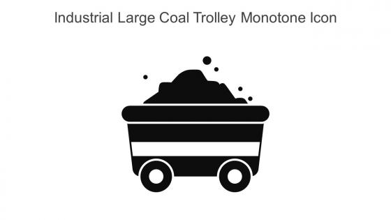 Industrial Large Coal Trolley Monotone Icon In Powerpoint Pptx Png And Editable Eps Format