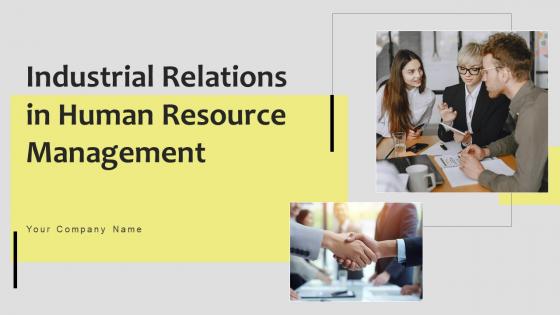 Industrial Relations In Human Resource Management Powerpoint Presentation Slides