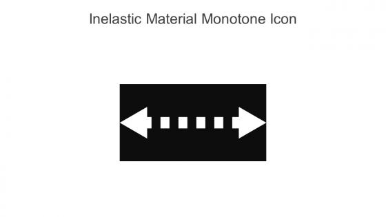 Inelastic Material Monotone Icon In Powerpoint Pptx Png And Editable Eps Format