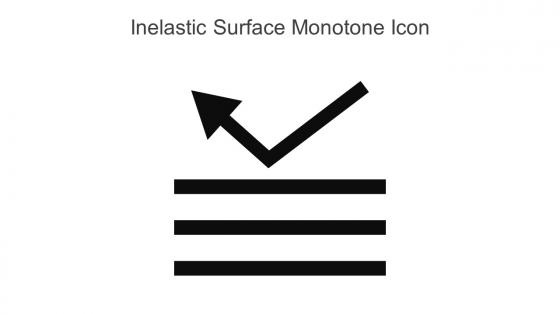 Inelastic Surface Monotone Icon In Powerpoint Pptx Png And Editable Eps Format