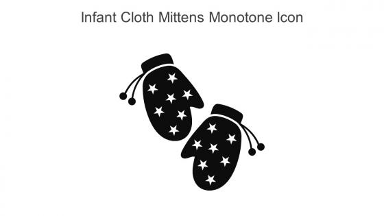 Infant Cloth Mittens Monotone Icon In Powerpoint Pptx Png And Editable Eps Format