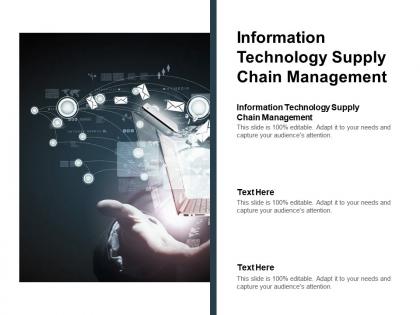 Information technology supply chain management ppt powerpoint presentation show deck cpb