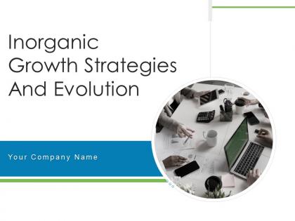Inorganic growth strategies and evolution powerpoint presentation slides