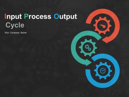 Input process output cycle powerpoint presentation slides