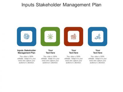 Inputs stakeholder management plan ppt powerpoint presentation infographics topics cpb