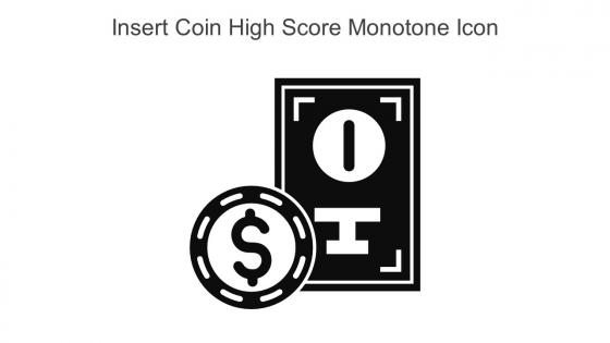 Insert Coin High Score Monotone Icon In Powerpoint Pptx Png And Editable Eps Format