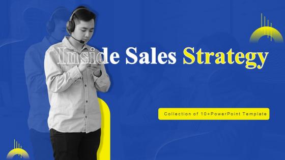 Inside Sales Strategy Powerpoint Ppt Template Bundles