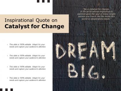 Inspirational quote on catalyst for change