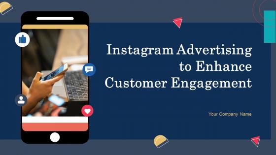 Instagram Advertising To Enhance Customer Engagement Powerpoint PPT Template Bundles DK MD