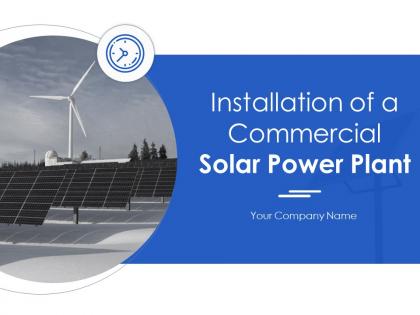 Installation Of A Commercial Solar Power Plant Powerpoint Presentation Slides