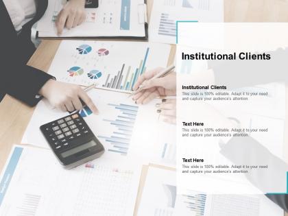 Institutional clients ppt powerpoint presentation pictures backgrounds cpb