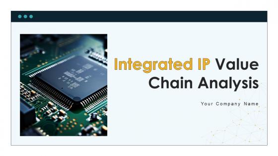 Integrated IP Value Chain Analysis Powerpoint Ppt Template Bundles