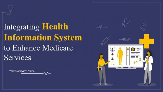 Integrating Health Information System To Enhance Medicare Services Powerpoint Presentation Slides