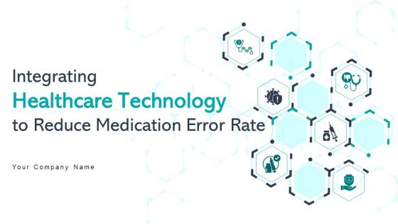 Integrating Healthcare Technology To Reduce Medication Error Rate DT CD V