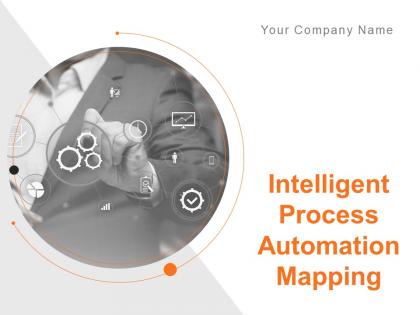 Intelligent process automation mapping powerpoint presentation slides