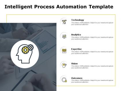 Intelligent process automation template technology vision ppt powerpoint presentation styles display
